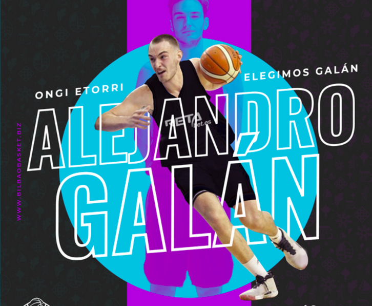 Alejandro Galan da Bilbao Basketen azken fitxaketa.
