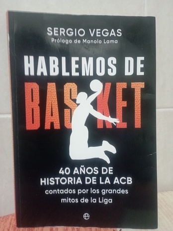 ‘Hablemos de Basket’, el último libro de Sergio Vegas.
